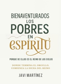 Abbildung von: Bienaventurados los pobres en espíritu, porque de ellos es el reino de los cielos: donde termina el orgullo, comienza la dicha del reino - Javi Martínez