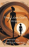 Cover: They Just Don't Know - Stephanie M Seaton Author Publishing