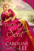Cover: Drop It Like It's Scot (Hots for Scots, #5) - Caroline Lee