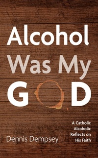 Abbildung von: Alcohol Was My God - Wipf and Stock Publishers