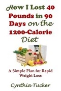 Cover: How I Lost 40 Pounds in 90 Days on the 1200-Calorie Diet - Clearwater Press
