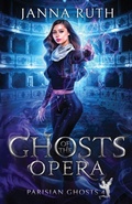 Cover: Ghosts of the Opera - Janna Ruth