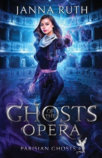 Enlarge image Cover: Ghosts of the Opera - Janna Ruth