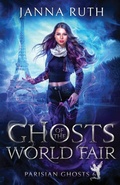 Cover: Ghosts of the World Fair - Janna Ruth