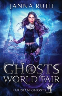 Enlarge image Cover: Ghosts of the World Fair - Janna Ruth
