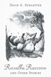 Abbildung von: Rosalba Raccoon and Other Stories - FriesenPress