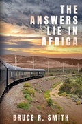 Cover: The Answers Lie in Africa - Bruce R Smith