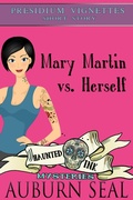 Cover: Mary Martin vs. Herself (Presidium Vignettes, #1) - Auburn Seal