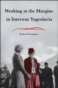 Cover: Working at the Margins in Interwar Yugoslavia - Purdue University Press