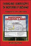 Cover: Changing Landscapes of Northwest Indiana - Purdue Scholarly Publishing Services
