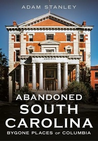 Abbildung von: Abandoned South Carolina - America Through Time