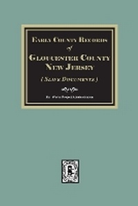 Abbildung von: Early County Records of Gloucester County, New Jersey (Slave Documents) - Southern Historical Press