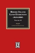 Cover: Rhode Island Land Evidences, 1648-1696. Volume #1 - Southern Historical Press