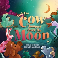 Abbildung von: And the Cow Jumped Over the Moon - Orange Hat Publishing