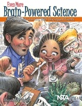 Cover: Even More Brain-Powered Science - NSTA - National Science Teaching Association