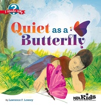Enlarge image Cover: Quiet as a Butterfly - NSTA - National Science Teaching Association