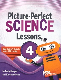 Enlarge image Cover: Picture-Perfect Science Lessons, Fourth Grade - NSTA - National Science Teaching Association