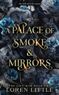 Cover: A Palace of Smoke & Mirrors (The Gift War, #2) - Loren Little