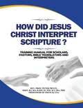 Cover: How Did Jesus Christ Interpret Scripture - Rev. Prof. Peter Pryce, PhD