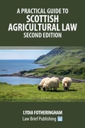 Abbildung von: A Practical Introduction to Scottish Agricultural Law - Second Edition - Law Brief Publishing