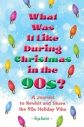Cover: What Was It Like During Christmas in the 90s? - Riya Aarini