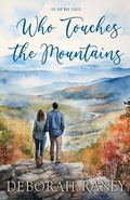 Cover: Who Touches the Mountains - Raney Day Press
