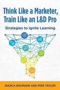 Cover: Think Like a Marketer, Train Like an L&D Pro - Association for Talent Development