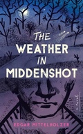 Cover: The Weather in Middenshot - VALANCOURT BOOKS