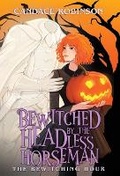 Cover: Bewitched by the Headless Horseman - Crooked Heart Publishing