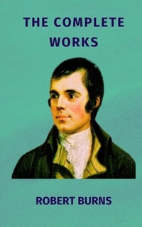Abbildung von: The Complete Works of Robert Burns - Zenith Crescent Moon Press