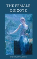 Cover: The Female Quixote - Zenith Crescent Moon Press