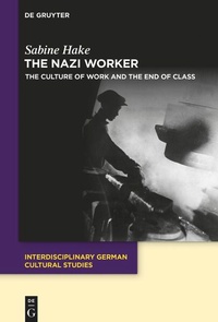 Enlarge image Cover: The Nazi Worker - De Gruyter