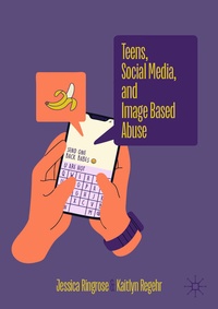 Enlarge image Cover: Teens, Social Media, and Image Based Abuse - Palgrave Macmillan