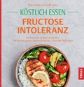 Abbildung von: Köstlich essen Fructoseintoleranz - TRIAS