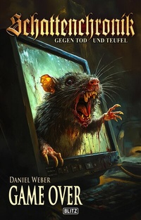 Abbildung von: Schattenchronik - Gegen Tod und Teufel 22: Game Over - Blitz Verlag
