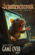 Cover: Schattenchronik - Gegen Tod und Teufel 22: Game Over - Blitz Verlag