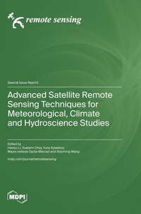 Enlarge image Cover: Advanced Satellite Remote Sensing Techniques for Meteorological, Climate and Hydroscience Studies - MDPI AG