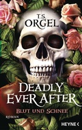 Cover: Deadly Ever After - Blut und Schnee - Heyne