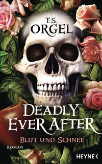 Abbildung von: Deadly Ever After - Blut und Schnee - Heyne
