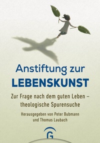 Abbildung von: Anstiftung zur Lebenskunst - Gütersloher Verlagshaus