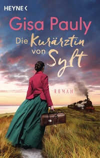 Abbildung von: Die Kurärztin von Sylt - Heyne