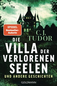 Abbildung von: Die Villa der verlorenen Seelen und andere Geschichten - Goldmann