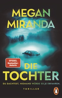 Abbildung von: DIE TOCHTER. Du dachtest, niemand würde es je erfahren - Penguin Verlag