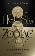 Cover: House of Zodiac - Sternenstaub - Blanvalet