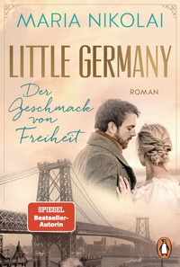 Abbildung von: Little Germany - Der Geschmack von Freiheit - Penguin Verlag