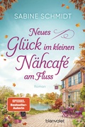 Cover: Neues Gl&uuml;ck im kleinen N&auml;hcaf&eacute; am Fluss - Blanvalet