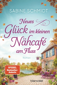 Abbildung von: Neues Glück im kleinen Nähcafé am Fluss - Blanvalet