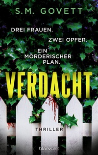Abbildung von: Verdacht - Drei Frauen. Zwei Opfer. Ein mörderischer Plan. - Blanvalet