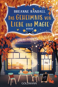 Abbildung von: Das Geheimnis von Liebe und Magie - Goldmann