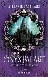 Abbildung von: Der Onyxpalast - Wo die Toten tanzen - Penhaligon Verlag